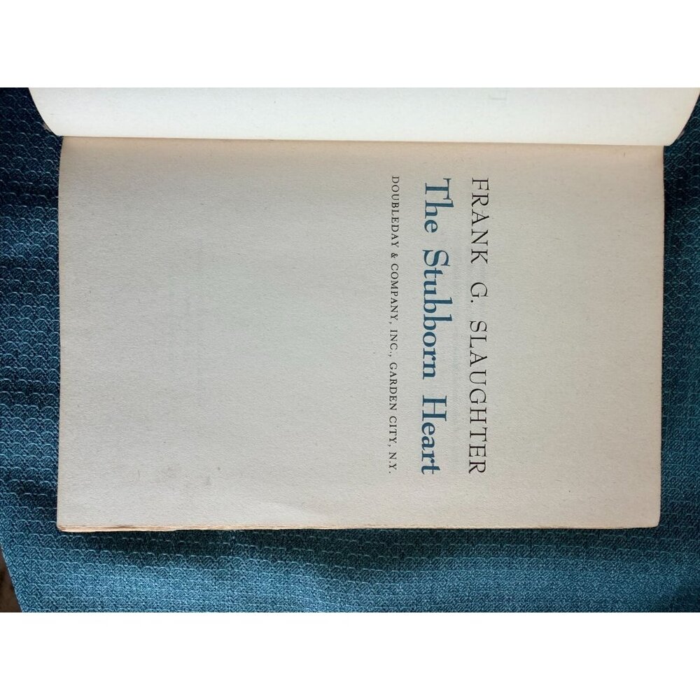 The Stubborn Heart By Frank G. Slaughter Hardcover 1950 Doubleday Blue Vintage B